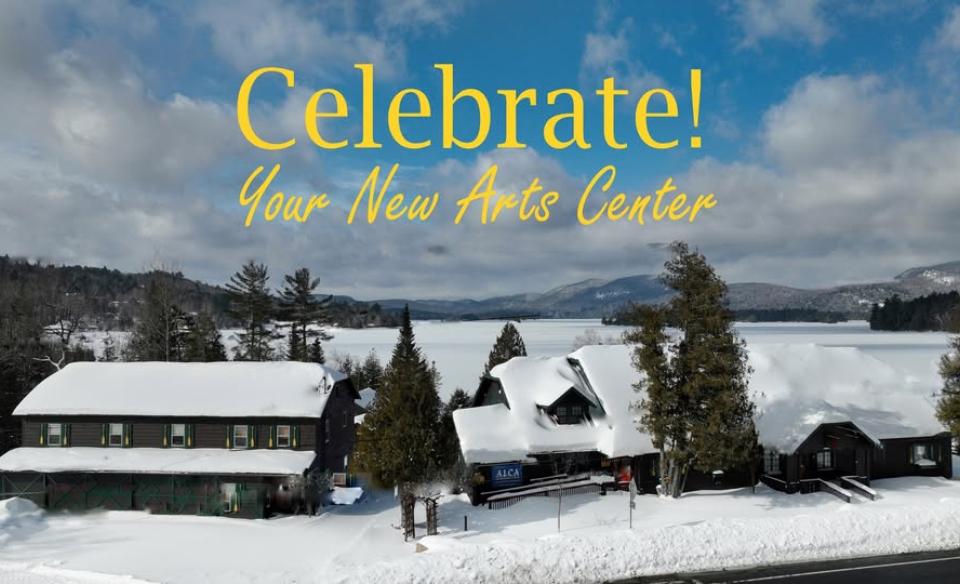 An exterior photo of the Adirondack Lakes Center for the Arts in winter and all covered in snow with the words - celebrate your new arts center above it.