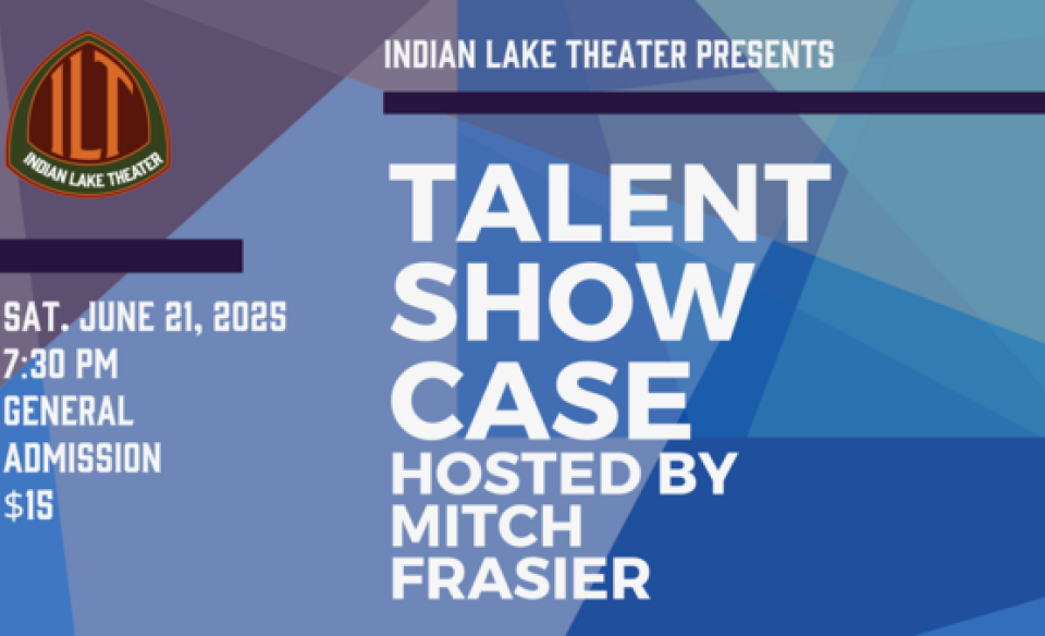 Indian Lake Theater presents a talent showcase hosted by Mitch Frasier on Saturday